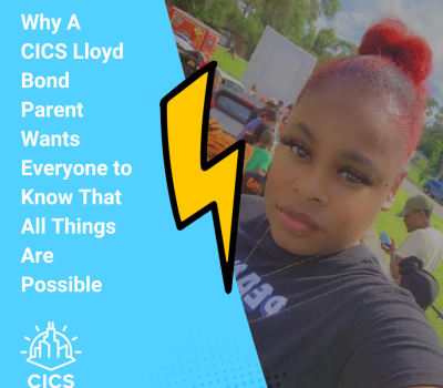 Why A CICS Lloyd Bond Parent Wants Everyone to Know That All Things Are Possible 